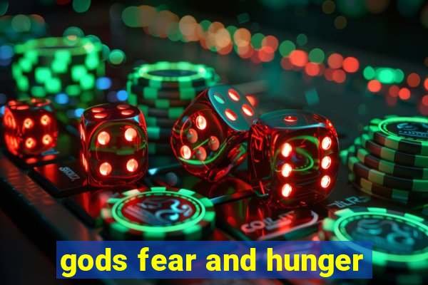 gods fear and hunger